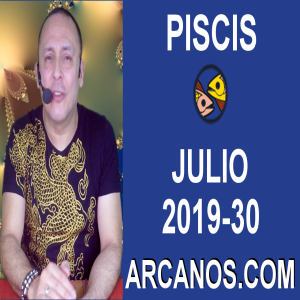 HOROSCOPO PISCIS - Semana 2019-30 Del 21 al 27 de julio de 2019 - ARCANOS.COM