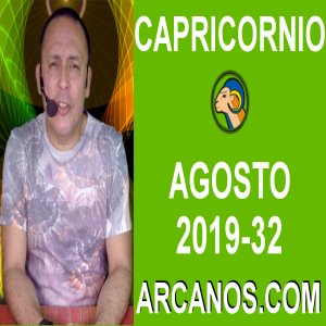 HOROSCOPO CAPRICORNIO - Semana 2019-32 Del 4 al 10 de agosto de 2019 - ARCANOS.COM