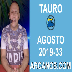 HOROSCOPO TAURO - Semana 2019-33 Del 11 al 17 de agosto de 2019 - ARCANOS.COM