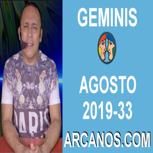 HOROSCOPO GEMINIS - Semana 2019-33 Del 11 al 17 de agosto de 2019 - ARCANOS.COM