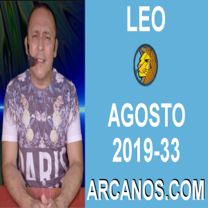 HOROSCOPO LEO - Semana 2019-33 Del 11 al 17 de agosto de 2019 - ARCANOS.COM