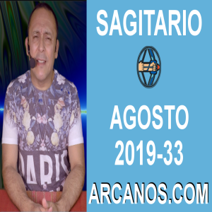 HOROSCOPO SAGITARIO - Semana 2019-33 Del 11 al 17 de agosto de 2019 - ARCANOS.COM
