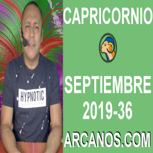 HOROSCOPO CAPRICORNIO - Semana 2019-36 Del 1 al 7 de septiembre de 2019 - ARCANOS.COM