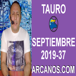 HOROSCOPO TAURO - Semana 2019-37 Del 8 al 14 de septiembre de 2019 - ARCANOS.COM