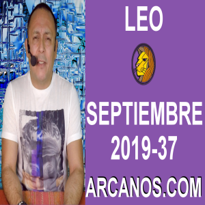 HOROSCOPO LEO - Semana 2019-37 Del 8 al 14 de septiembre de 2019 - ARCANOS.COM