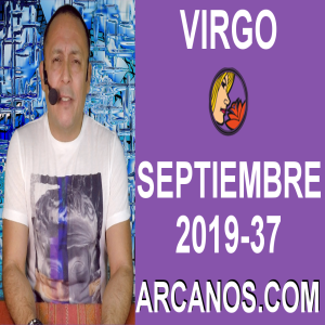 HOROSCOPO VIRGO - Semana 2019-37 Del 8 al 14 de septiembre de 2019 - ARCANOS.COM