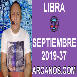 HOROSCOPO LIBRA - Semana 2019-37 Del 8 al 14 de septiembre de 2019 - ARCANOS.COM