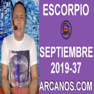 HOROSCOPO ESCORPIO - Semana 2019-37 Del 8 al 14 de septiembre de 2019 - ARCANOS.COM