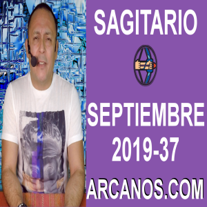 HOROSCOPO SAGITARIO - Semana 2019-37 Del 8 al 14 de septiembre de 2019 - ARCANOS.COM