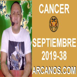 HOROSCOPO CANCER - Semana 2019-38 Del 15 al 21 de septiembre de 2019 - ARCANOS.COM