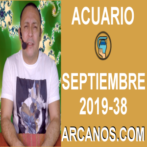 HOROSCOPO ACUARIO - Semana 2019-38 Del 15 al 21 de septiembre de 2019 - ARCANOS.COM