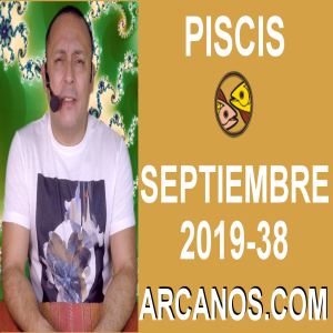 HOROSCOPO PISCIS - Semana 2019-38 Del 15 al 21 de septiembre de 2019 - ARCANOS.COM