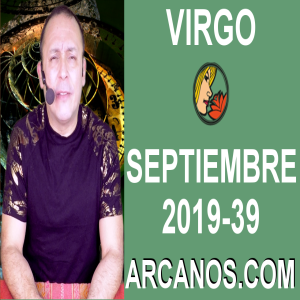 HOROSCOPO VIRGO - Semana 2019-39 Del 22 al 28 de septiembre de 2019 - ARCANOS.COM