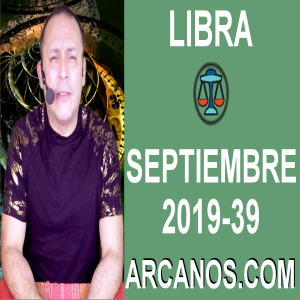 HOROSCOPO LIBRA - Semana 2019-39 Del 22 al 28 de septiembre de 2019 - ARCANOS.COM