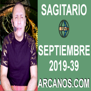 HOROSCOPO SAGITARIO - Semana 2019-39 Del 22 al 28 de septiembre de 2019 - ARCANOS.COM