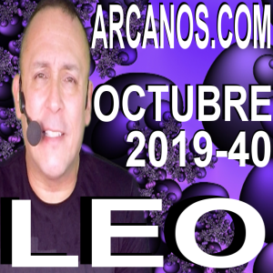HOROSCOPO LEO ARCANOS.COM - 29 de septiembre a 5 de octubre de 2019 - Semana 40