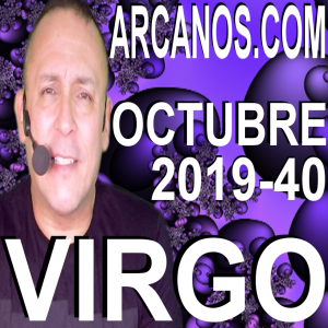 HOROSCOPO VIRGO ARCANOS.COM - 29 de septiembre a 5 de octubre de 2019 - Semana 40