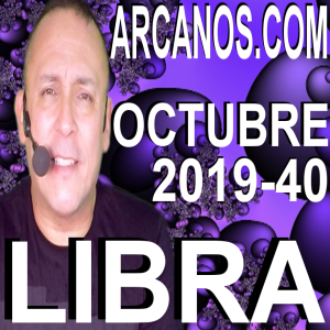 HOROSCOPO LIBRA ARCANOS.COM - 29 de septiembre a 5 de octubre de 2019 - Semana 40