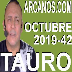 TAURO OCTUBRE 2019 ARCANOS.COM - Horóscopo 13 al 19 de octubre de 2019 - Semana 42