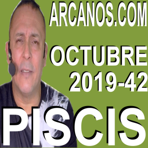 PISCIS OCTUBRE 2019 ARCANOS.COM - Horóscopo 13 al 19 de octubre de 2019 - Semana 42