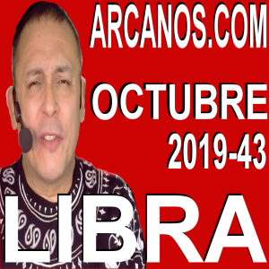 LIBRA OCTUBRE 2019 ARCANOS.COM - Horóscopo 20 al 26 de octubre de 2019 - Semana 43