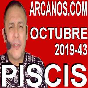 PISCIS OCTUBRE 2019 ARCANOS.COM - Horóscopo 20 al 26 de octubre de 2019 - Semana 43