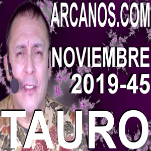 TAURO NOVIEMBRE 2019 ARCANOS.COM - Horóscopo 3 al 9 de noviembre de 2019 - Semana 45