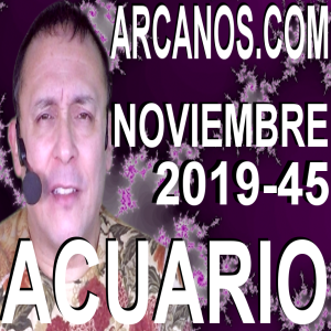  ACUARIO NOVIEMBRE 2019 ARCANOS.COM - Horóscopo 3 al 9 de noviembre de 2019 - Semana 45