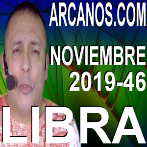 LIBRA NOVIEMBRE 2019 ARCANOS.COM - Horóscopo 10 al 16 de noviembre de 2019 - Semana 46