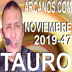 TAURO NOVIEMBRE 2019 ARCANOS.COM - Horóscopo 17 al 23 de noviembre de 2019 - Semana 47