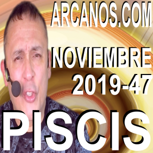 PISCIS NOVIEMBRE 2019 ARCANOS.COM - Horóscopo 17 al 23 de noviembre de 2019 - Semana 47