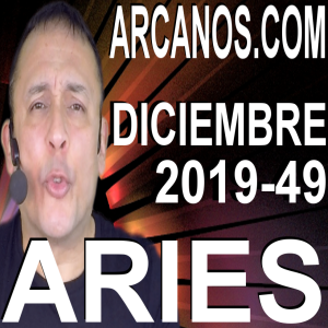 ARIES DICIEMBRE 2019 ARCANOS.COM - Horóscopo 1 al 7 de diciembre de 2019 - Semana 49