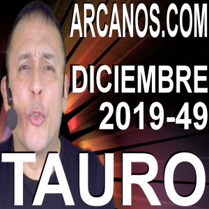 TAURO DICIEMBRE 2019 ARCANOS.COM - Horóscopo 1 al 7 de diciembre de 2019 - Semana 49