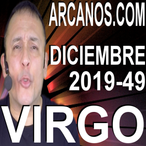 VIRGO DICIEMBRE 2019 ARCANOS.COM - Horóscopo 1 al 7 de diciembre de 2019 - Semana 49