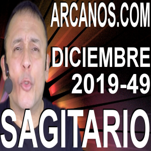 SAGITARIO DICIEMBRE 2019 ARCANOS.COM - Horóscopo 1 al 7 de diciembre de 2019 - Semana 49