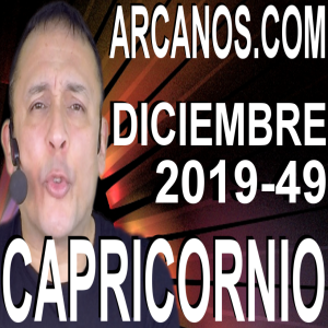 CAPRICORNIO DICIEMBRE 2019 ARCANOS.COM - Horóscopo 1 al 7 de diciembre de 2019 - Semana 49