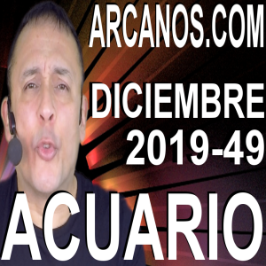 ACUARIO DICIEMBRE 2019 ARCANOS.COM - Horóscopo 1 al 7 de diciembre de 2019 - Semana 49