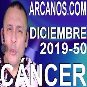 CANCER DICIEMBRE 2019 ARCANOS.COM - Horóscopo 8 al 14 de diciembre de 2019 - Semana 50