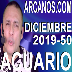 ACUARIO DICIEMBRE 2019 ARCANOS.COM - Horóscopo 8 al 14 de diciembre de 2019 - Semana 50