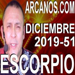  ESCORPIO DICIEMBRE 2019 ARCANOS.COM - Horóscopo 15 al 21 de diciembre de 2019 - Semana 51