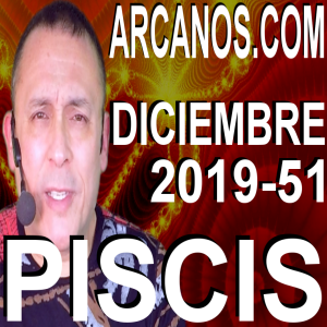PISCIS DICIEMBRE 2019 ARCANOS.COM - Horóscopo 15 al 21 de diciembre de 2019 - Semana 51