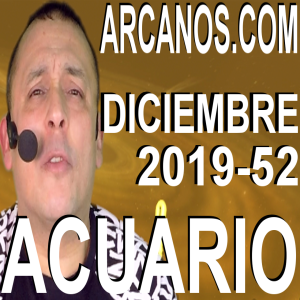 ACUARIO DICIEMBRE 2019 ARCANOS.COM - Horóscopo 22 al 28 de diciembre de 2019 - Semana 52