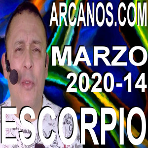 ESCORPIO MARZO 2020 ARCANOS.COM - Horóscopo 29 de marzo al 4 de abril de 2020 - Semana 14