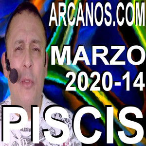 PISCIS MARZO 2020 ARCANOS.COM - Horóscopo 29 de marzo al 4 de abril de 2020 - Semana 14