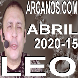 LEO ABRIL 2020 ARCANOS.COM - Horóscopo 5 al 11 de abril de 2020 - Semana 15