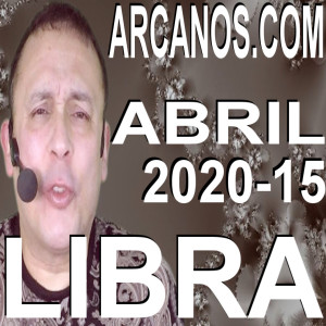 LIBRA ABRIL 2020 ARCANOS.COM - Horóscopo 5 al 11 de abril de 2020 - Semana 15