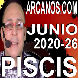 PISCIS JUNIO 2020 ARCANOS.COM - Horóscopo 21 al 27 de junio de 2020 - Semana 26