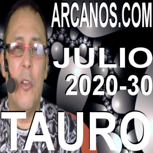 TAURO JULIO 2020 ARCANOS.COM - Horóscopo 19 al 25 de julio de 2020 - Semana 30