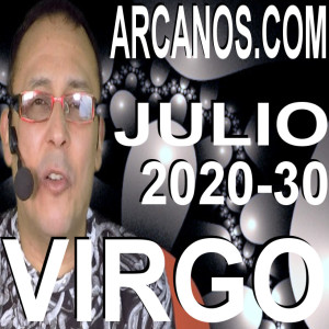 VIRGO JULIO 2020 ARCANOS.COM - Horóscopo 19 al 25 de julio de 2020 - Semana 30