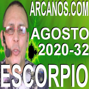 ESCORPIO AGOSTO 2020 ARCANOS.COM - Horóscopo 2 al 8 de agosto de 2020 - Semana 32